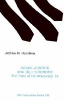 Social Justice and Deuteronomy: The Case of Deuteronomy 15 155540748X Book Cover