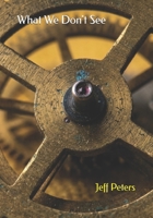 What We Don't See B0GX6ZNPZ7 Book Cover