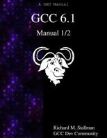 Gcc 6.1 Manual 1/2 9888406418 Book Cover