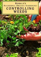 Controlling Weeds (Rodale's Successful Organic Gardening) 0875966675 Book Cover