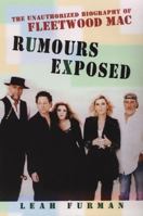 Rumours Exposed: The Unauthorized Biography of Fleetwood Mac 0806524723 Book Cover