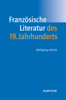 Französische Literatur des 19. Jahrhunderts: Lehrbuch Romanistik 3476017036 Book Cover
