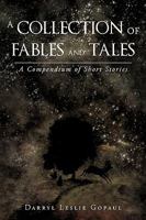 A Collection of Fables and Tales: A Compendium of Short Stories 1440119112 Book Cover