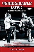 Unbreakable Love: The Brian Warren Story 1548404039 Book Cover