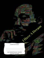 I Have A Dream Composition: Martin Luther King College Ruled Composition Book 7.44 x 9.69, 100 sheets, 200 pages, book for school, boys, girls, kids, ... Notebooks: College Ruled) Volume 18 1725565129 Book Cover