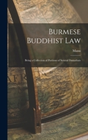 Burmese Buddhist Law: Being a Collection of Portions of Several Damathats 1018237240 Book Cover