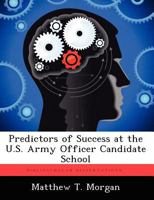 Predictors of Success at the U.S. Army Officer Candidate School 1249284694 Book Cover