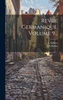 Revue Germanique, Volume 9... 1021847909 Book Cover