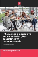 Intervenção educativa sobre as infecções sexualmente transmissíveis (Portuguese Edition) 6206932222 Book Cover