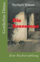 Die Besessene: Gottliebin Dittus in Möttlingen 1496119681 Book Cover