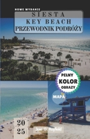 SIESTA KEY BEACH PRZEWODNIK PODRÓZY: Twój bilet do blogosci na wybrzezu Zatoki Meksykanskiej (Polish Edition) B0FNDHY1BK Book Cover