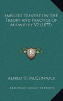 A Treatise on the Theory and Practice of Midwifery, Volume 2 1279365935 Book Cover