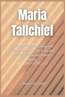 Maria Tallchief: How America’s First Prima Ballerina Defied Tradition, Broke Barriers, and Transformed Ballet Forever (Giants of Legacy) B0F9LCK1RJ Book Cover