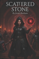 Scattered Stone: The Tilcharal Chronicles: Book 3 B0FCC4984M Book Cover