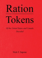 Ration Tokens of the United States and Canada: Decoded B0GRWS6RLP Book Cover