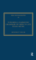 Towards a Harmonic Grammar of Grieg's Late Piano Music: Nature and Nationalism 0367880652 Book Cover