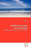 Building Stronger Accountability: Managing Performance in Victim Services 383647901X Book Cover