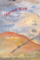 Starred Wire (National Poetry Series Books (Paperback)) 1566891779 Book Cover