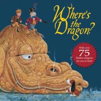 Where's the Dragon? 1402716249 Book Cover