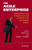 The Agile Enterprise: Reinventing your Organization for Success in an On-Demand World 0387243739 Book Cover