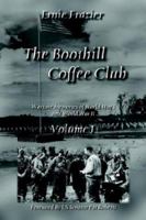 The Boothill Coffee Club Volume I: Wartime Memories of World War I and World War II 1410759954 Book Cover