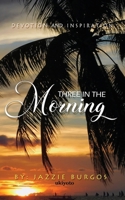 Three in the Morning 9364941748 Book Cover