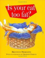 Is Your Cat Too Fat? 1566490391 Book Cover