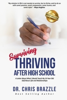 THRIVING AFTER HIGH SCHOOL: A Letter About What I Would Teach My 18 Year Old Self About Life and Relationships B08HW4F5JJ Book Cover