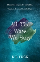 All The Ways We Stay 1919326006 Book Cover