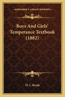 Boys And Girls' Temperance Textbook 1120166055 Book Cover