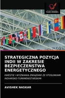 Strategiczna Pozycja Indii W Zakresie BezpieczeŃstwa Energetycznego 6203105937 Book Cover