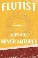 Flutist Ages but Never Matures 1794201726 Book Cover