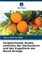 Vergleichende Studie zwischen der Heckenform und der Kugelform der Navel-Orange (German Edition) 6209735045 Book Cover