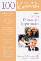 100 Questions & Answers About Kidney Disease and Hypertension 0763757764 Book Cover