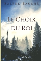 Le Choix du Roi (French Edition) 1700048988 Book Cover