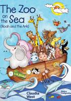The Zoo on the Sea: Noah and the Ark 1733878408 Book Cover