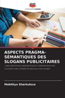 Aspects Pragma-Sémantiques Des Slogans Publicitaires (French Edition) 6200725918 Book Cover