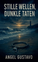 Stille Wellen, dunkle Taten (German Edition) B0FJYSBR63 Book Cover