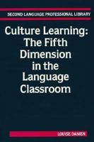 Culture Learning: The Fifth Dimension in the Language Classroom (Second language professional library) 020111478X Book Cover