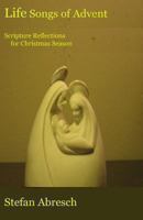 Life Songs of Advent: Scripture Reflections for Christmas Season 1493680250 Book Cover