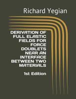 Derivation of Full Elastic Fields for Force Doublets Near an Interface Between Two Materials 1790468809 Book Cover