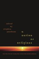 A Nation of Religions: The Politics of Pluralism in Multireligious America 080785770X Book Cover