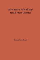 Alternative Publishing/ Small Press Classics 1943068925 Book Cover