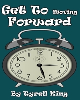 Get To Moving Forward B09863Y627 Book Cover