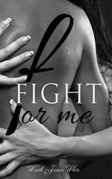 Fight For Me B0851MGXMX Book Cover