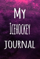 My Icehockey Journal: The perfect way to record your hobby - 6x9 119 page lined journal! 1696248663 Book Cover