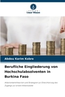 Berufliche Eingliederung von Hochschulabsolventen in Burkina Faso (German Edition) 6207939301 Book Cover
