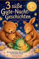 3 süße Gute-Nacht-Geschichten: Zum Träumen und Einkuscheln (German Edition) B0HFQ2T4G5 Book Cover