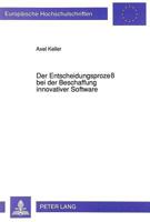 Der Entscheidungsprozeß bei der Beschaffung innovativer Software: Dargestellt am Beispiel von CASE-Software (Europäische Hochschulschriften / European ... Universitaires Européennes) 3631456123 Book Cover