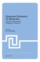 Quantum Dynamics of Molecules (NATO Advanced Study Institute) 0306404621 Book Cover